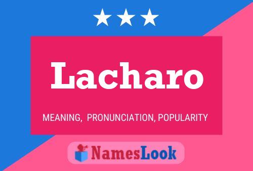 Lacharo Name Poster