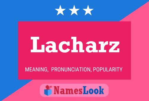 Lacharz Name Poster