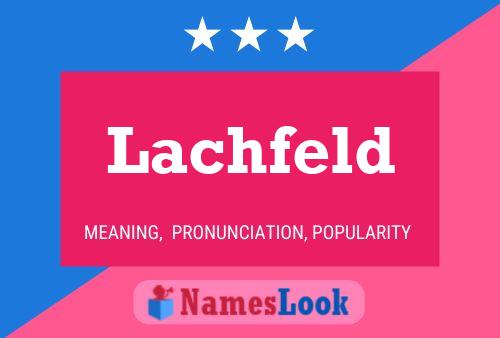 Lachfeld Name Poster