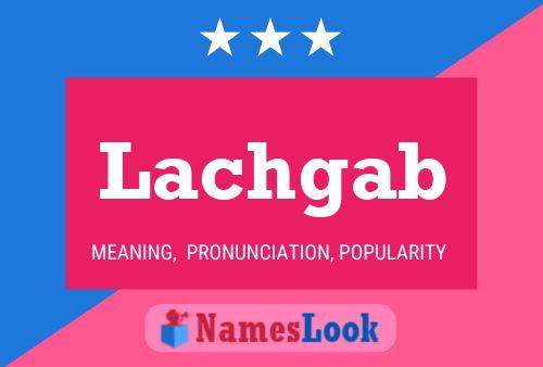 Lachgab Name Poster