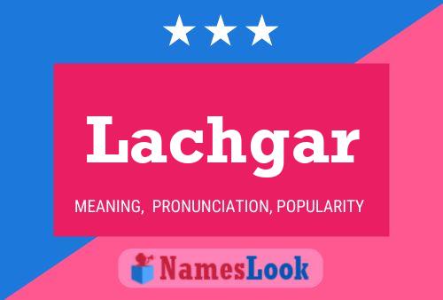 Lachgar Name Poster