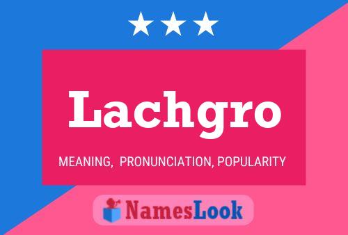 Lachgro Name Poster