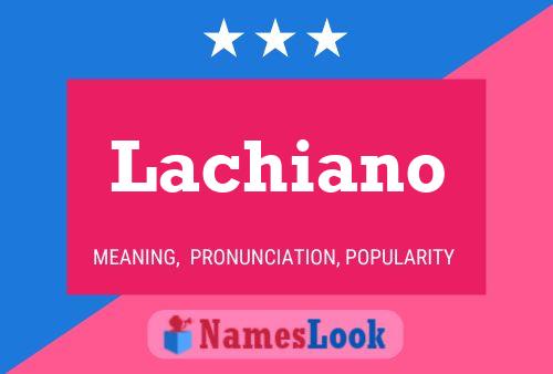 Lachiano Name Poster