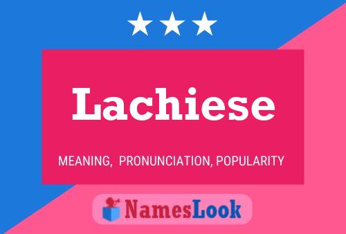 Lachiese Name Poster