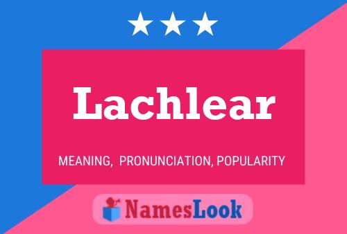 Lachlear Name Poster