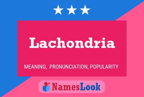 Lachondria Name Poster