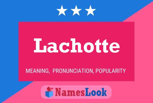 Lachotte Name Poster