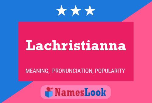 Lachristianna Name Poster