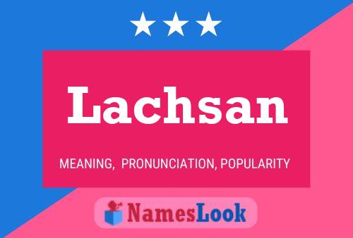 Lachsan Name Poster