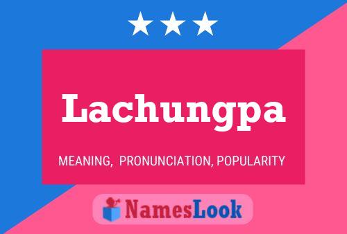 Lachungpa Name Poster