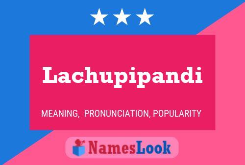 Lachupipandi Name Poster