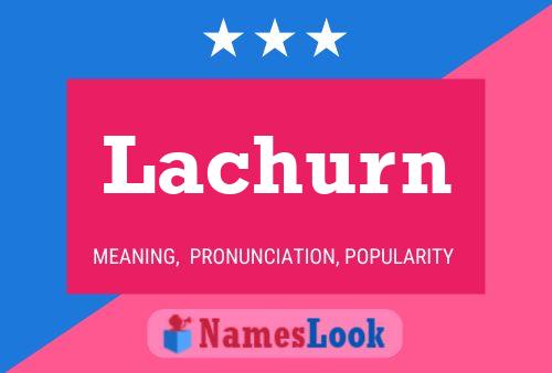 Lachurn Name Poster