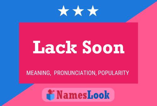 Lack Soon Name Poster