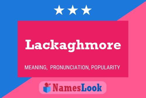 Lackaghmore Name Poster