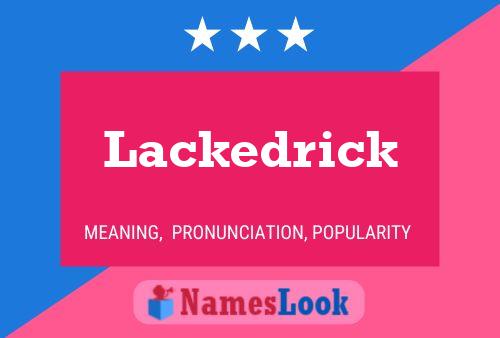 Lackedrick Name Poster