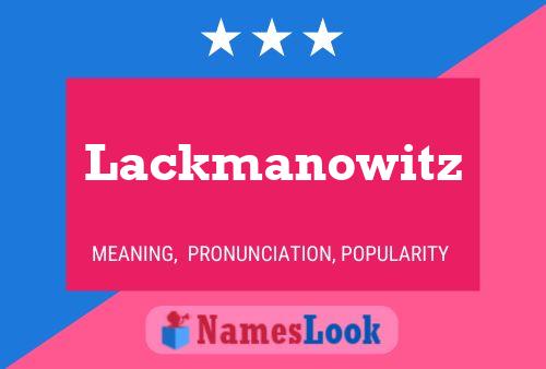 Lackmanowitz Name Poster