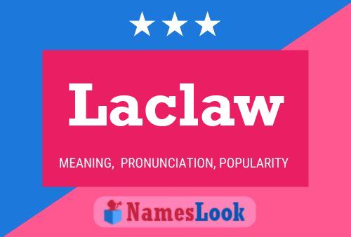 Laclaw Name Poster