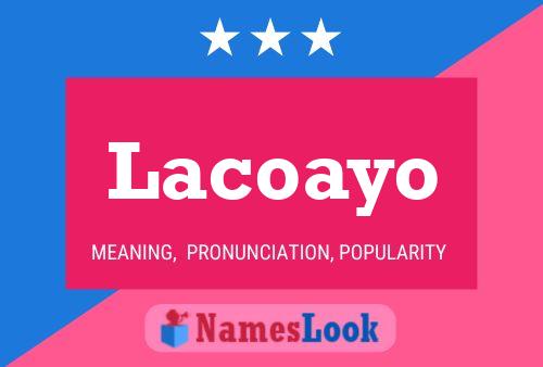 Lacoayo Name Poster