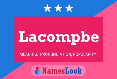 Lacompbe Name Poster