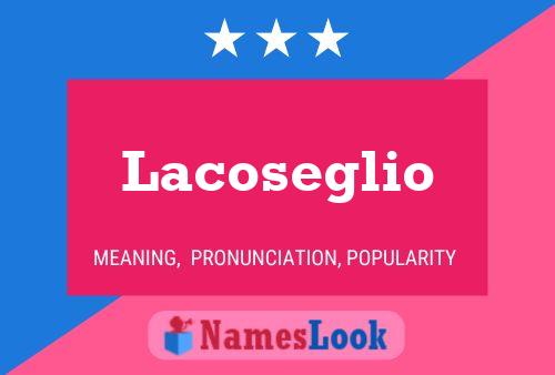 Lacoseglio Name Poster