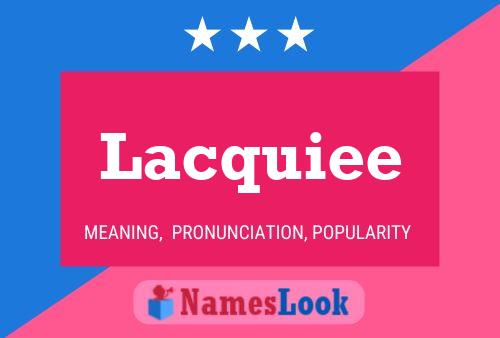 Lacquiee Name Poster