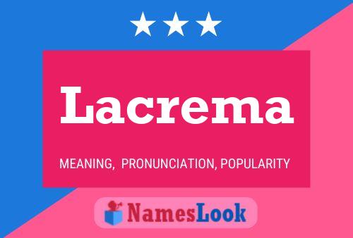 Lacrema Name Poster