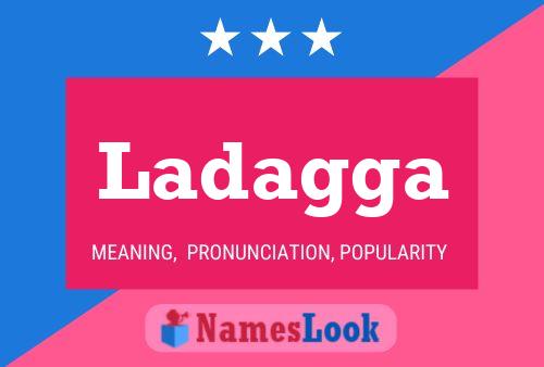 Ladagga Name Poster