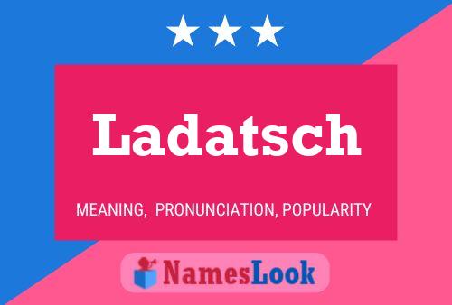 Ladatsch Name Poster