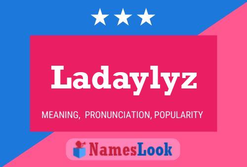 Ladaylyz Name Poster