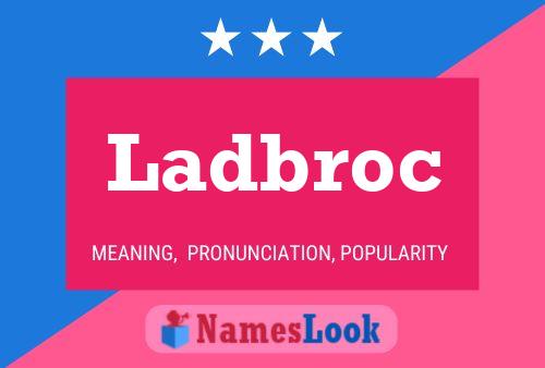 Ladbroc Name Poster