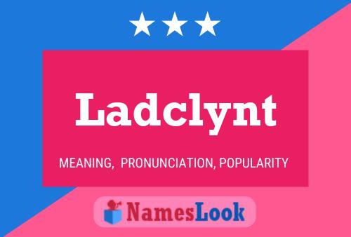 Ladclynt Name Poster