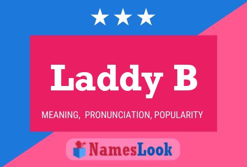 Laddy B Name Poster