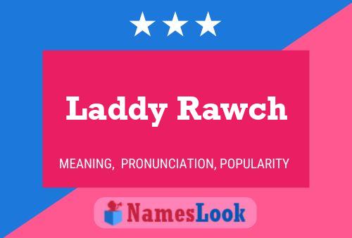 Laddy Rawch Name Poster