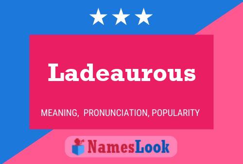 Ladeaurous Name Poster