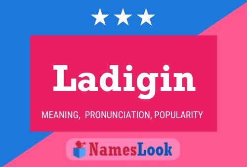 Ladigin Name Poster