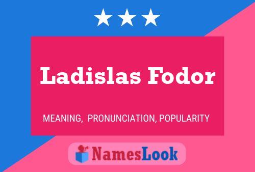 Ladislas Fodor Name Poster