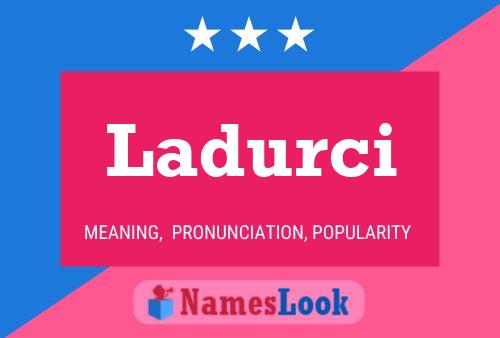 Ladurci Name Poster