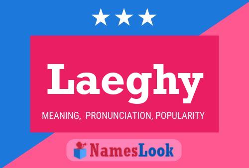 Laeghy Name Poster