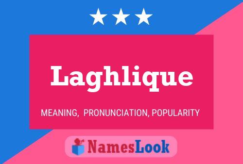 Laghlique Name Poster