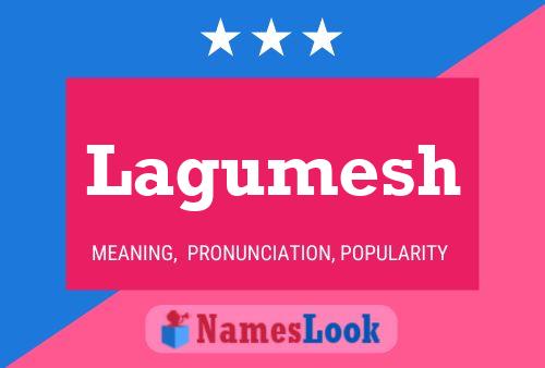 Lagumesh Name Poster