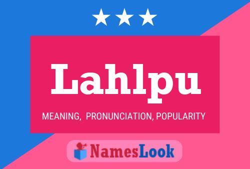 Lahlpu Name Poster