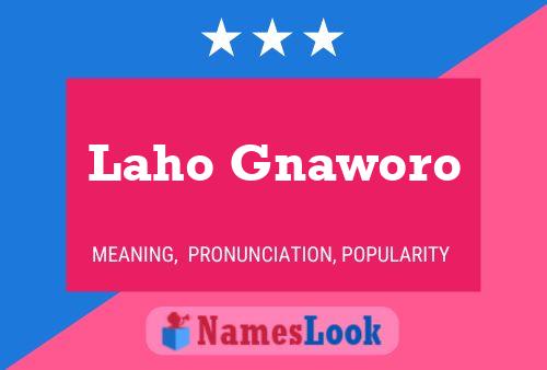 Laho Gnaworo Name Poster