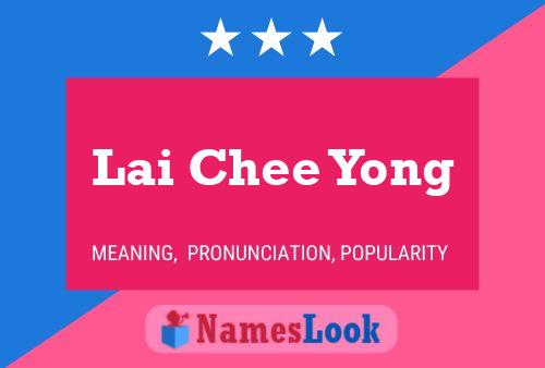 Lai Chee Yong Name Poster