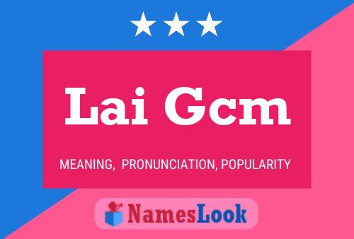 Lai Gcm Name Poster