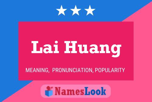 Lai Huang Name Poster