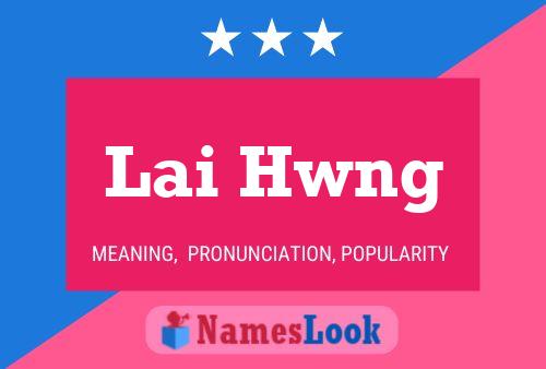 Lai Hwng Name Poster