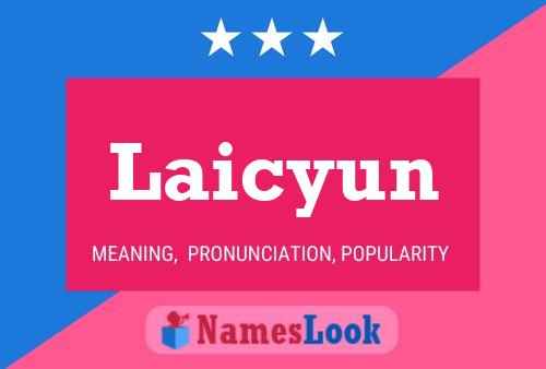 Laicyun Name Poster