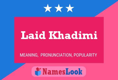 Laid Khadimi Name Poster