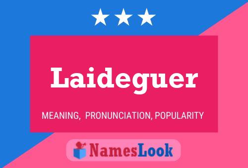 Laideguer Name Poster