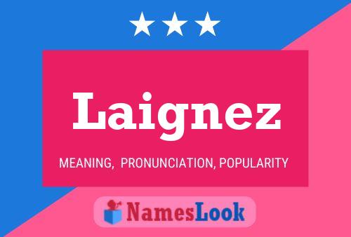 Laignez Name Poster